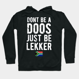 Don't Be A Doos Just Be Lekker Distressed Hoodie